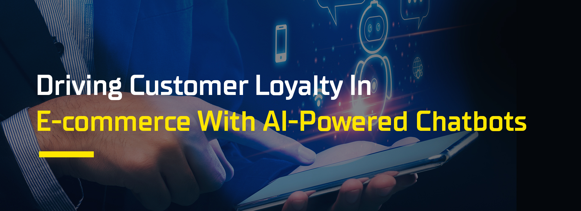 Chatbots For Driving Client Loyalty And Retention