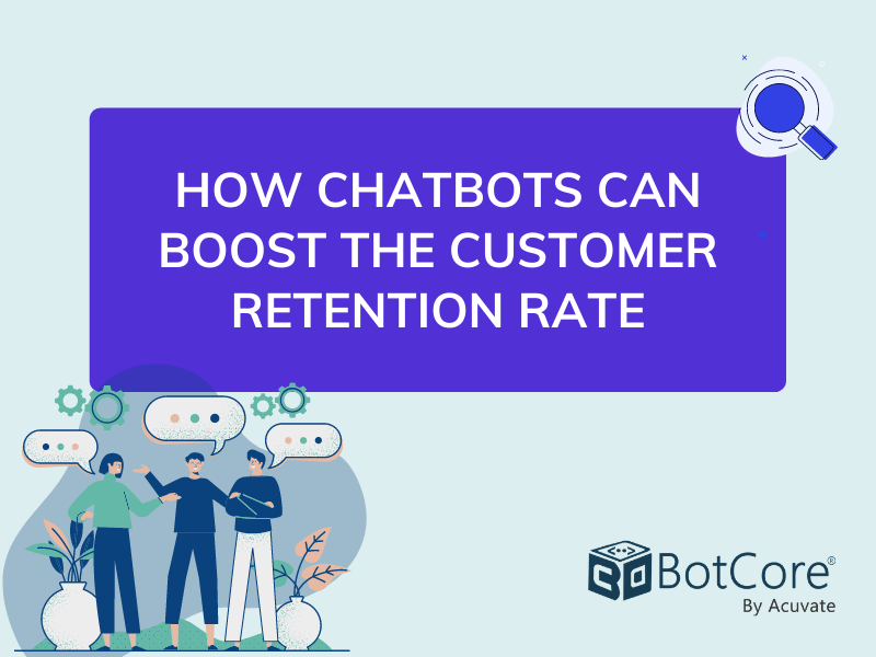 Chatbots For Driving Client Loyalty And Retention